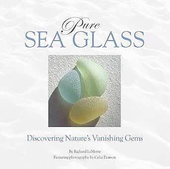 Pure Seaglass: Discovering Nature's Vanishing Gems
